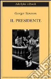Il Presidente. E-book. Formato EPUB ebook di Georges Simenon