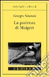La pazienza di Maigret: Le inchieste di Maigret (63 di 75). E-book. Formato EPUB ebook