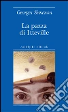 La pazza di Itteville. E-book. Formato EPUB ebook di Georges Simenon