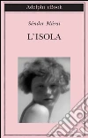 L' isola. E-book. Formato EPUB ebook di Sándor Márai