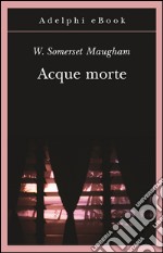 Acque morte. E-book. Formato EPUB ebook