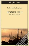 Honolulu e altri racconti. E-book. Formato EPUB ebook di W. Somerset Maugham