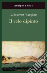 Il velo dipinto. E-book. Formato EPUB ebook