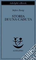 Storia di una caduta. E-book. Formato EPUB ebook