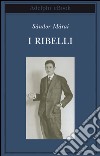 I ribelli. E-book. Formato EPUB ebook