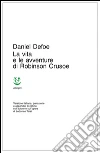 La vita e le avventure di Robinson Crusoe. E-book. Formato EPUB ebook di Daniel Defoe