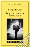 Maigret e i testimoni recalcitranti: Le inchieste di Maigret (52 di 75). E-book. Formato EPUB ebook di Georges Simenon