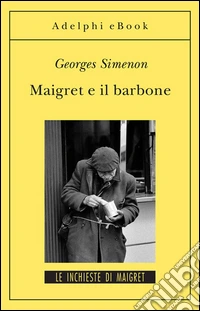 Maigret e il barbone: Le inchieste di Maigret (61 di 75). E-book. Formato EPUB ebook