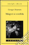 Maigret si confida: Le inchieste di Maigret (55 di 75). E-book. Formato EPUB ebook di Georges Simenon