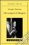 Gli scrupoli di Maigret: Le inchieste di Maigret (51 di 75). E-book. Formato EPUB ebook di Georges Simenon