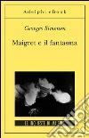 Maigret e il fantasma: Le inchieste di Maigret (64 di 75). E-book. Formato EPUB ebook