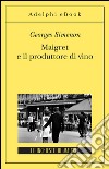 Maigret e il produttore di vino: Le inchieste di Maigret (69 di 75). E-book. Formato EPUB ebook