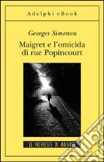 Maigrete e l’omicida di Rue Popincourt: Le inchieste di Maigret (72 di 75). E-book. Formato EPUB ebook