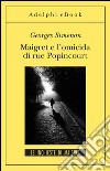 Maigrete e l'omicida di Rue Popincourt: Le inchieste di Maigret (72 di 75). E-book. Formato EPUB ebook