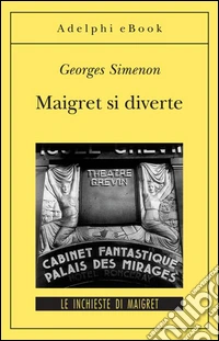 Maigret si diverte: Le inchieste di Maigret (50 di 75). E-book. Formato EPUB ebook