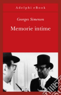 Memorie intime: Seguite dal Libro di Marie-Jo. E-book. Formato EPUB ebook di Georges Simenon