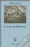 L'incubo di Hill House. E-book. Formato EPUB ebook di Shirley Jackson