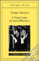 L'impiccato di Saint-Pholien: Le inchieste di Maigret (2 di 75). E-book. Formato EPUB