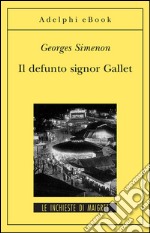 Il defunto signor Gallet: Le inchieste di Maigret (4 di 75). E-book. Formato EPUB ebook