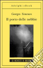 Il porto delle nebbie: Le inchieste di Maigret (5 di 75). E-book. Formato EPUB ebook