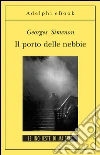 Il porto delle nebbie: Le inchieste di Maigret (5 di 75). E-book. Formato EPUB ebook di Georges Simenon