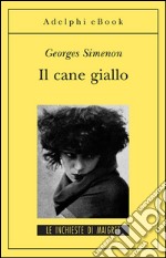 Il cane giallo: Le inchieste di Maigret (6 di 75). E-book. Formato EPUB ebook