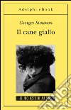 Il cane giallo: Le inchieste di Maigret (6 di 75). E-book. Formato EPUB ebook