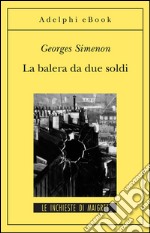 La balera da due soldi: Le inchieste di Maigret (9 di 75). E-book. Formato EPUB ebook