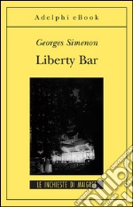 Liberty Bar: Le inchieste di Maigret (14 di 75). E-book. Formato EPUB