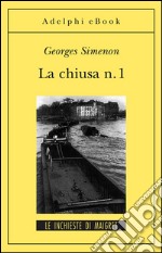 La chiusa n. 1: Le inchieste di Maigret (18 di 75). E-book. Formato EPUB ebook