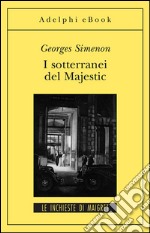 I sotterranei del Majestic: Le inchieste di Maigret (21 di 75). E-book. Formato EPUB