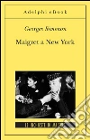 Maigret a New York: Le inchieste di Maigret (26 di 75). E-book. Formato EPUB ebook di Georges Simenon