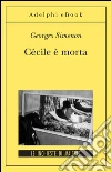 Cécile è morta: Le inchieste di Maigret (28 di 75). E-book. Formato EPUB ebook di Georges Simenon