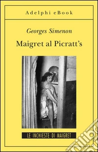 Maigret al Picratt’s: Le inchieste di Maigret (33 di 75). E-book. Formato EPUB ebook