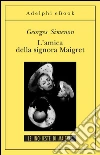 L'amica della signora Maigret: Le inchieste di Maigret (37 di 75). E-book. Formato EPUB ebook di Georges Simenon