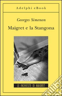 Maigret e la Stangona: Le inchieste di Maigret (38 di 75). E-book. Formato EPUB ebook
