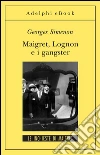 Maigret, Lognon e i gangster. E-book. Formato EPUB ebook di Georges Simenon