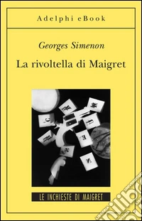 La rivoltella di Maigret: Le inchieste di Maigret (40 di 75). E-book. Formato EPUB ebook