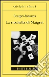 La rivoltella di Maigret: Le inchieste di Maigret (40 di 75). E-book. Formato EPUB ebook di Georges Simenon