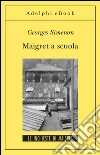 Maigret a scuola: Le inchieste di Maigret (41 di 75). E-book. Formato EPUB ebook di Georges Simenon