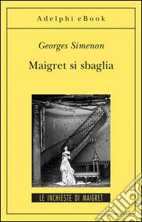 Maigret si sbaglia: Le inchieste di Maigret (42 di 75). E-book. Formato EPUB ebook