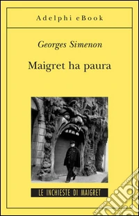 Maigret ha paura: Le inchieste di Maigret (43 di 75). E-book. Formato EPUB ebook