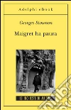 Maigret ha paura: Le inchieste di Maigret (43 di 75). E-book. Formato EPUB ebook di Georges Simenon