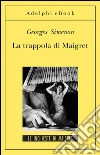 La trappola di Maigret: Le inchieste di Maigret (45 di 75). E-book. Formato EPUB ebook di Georges Simenon
