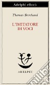 L'imitatore di voci. E-book. Formato EPUB ebook