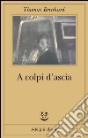 A colpi d'ascia: Una irritazione. E-book. Formato EPUB ebook