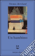 Un bambino. E-book. Formato EPUB ebook