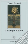 I mangia a poco. E-book. Formato EPUB ebook