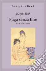 Fuga senza fine. Una storia vera. E-book. Formato EPUB ebook