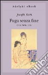 Fuga senza fine. Una storia vera. E-book. Formato EPUB ebook